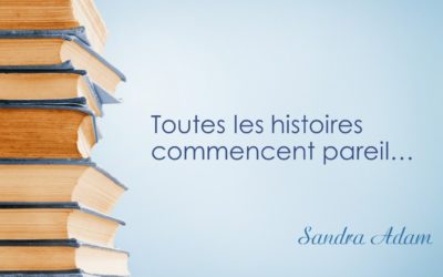 Toutes les histoires commencent pareil…